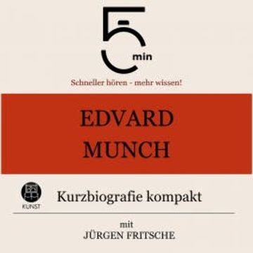 Edvard Munch: Kurzbiografie kompakt audiobook, 5 Minuten