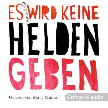 Es wird keine Helden geben audiobook, Anna Seidl