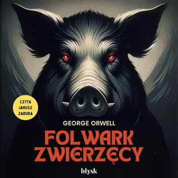 Folwark zwierzęcy audiobook, George Orwell