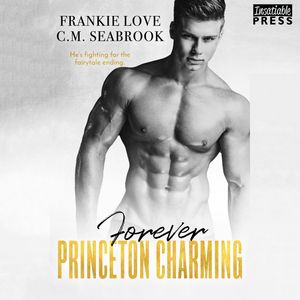 Forever Princeton Charming - The Princeton Charming Series, Book 4 (Unabridged), C.M. Seabrook, Frankie Love