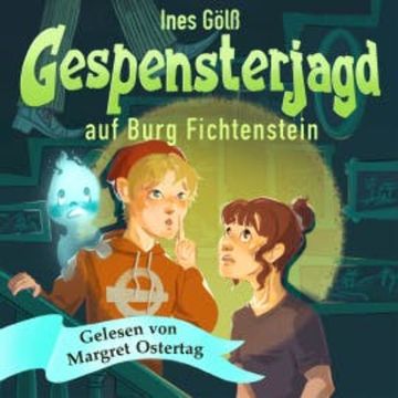 Gespensterjagd auf Burg Fichtenstein audiobook, Ines Gölß
