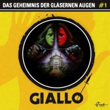 Giallo, Folge 1: Das Geheimnis der gläsernen Augen audiobook, Markus Duschek