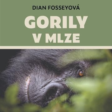 Gorily v mlze, Dian Fosseyová