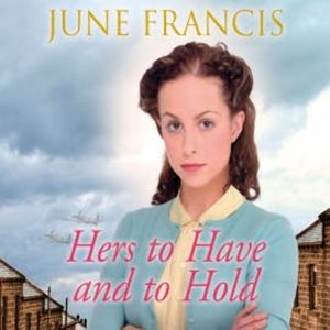 Hers to Have and to Hold, June Francis