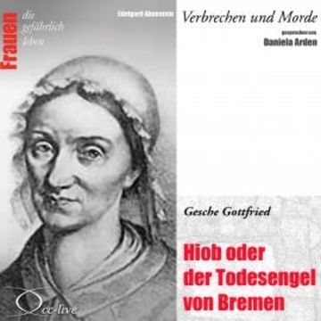 Hiob oder der Todesengel von Bremen - Gesche Gottfried audiobook, Edelgard Abenstein