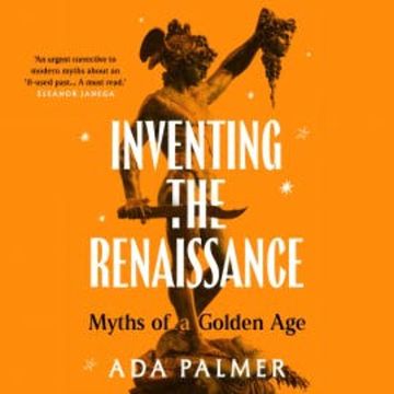 Inventing the Renaissance audiobook, Ada Palmer