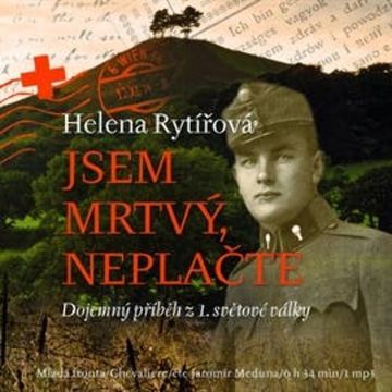 Jsem mrtvý, neplačte audiobook, Helena Rytířová