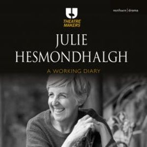 Julie Hesmondhalgh: A Working Diary, Julie Hesmondhalgh