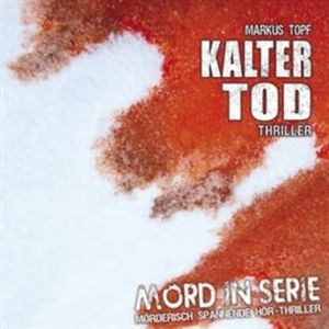 Kalter Tod (Mord in Serie 6), Markus Topf