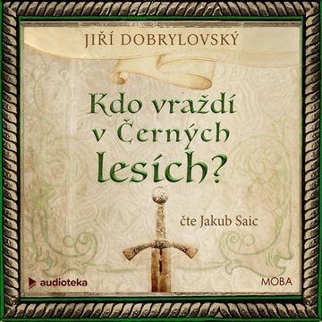 Kdo vraždí v Černých lesích? audiobook, Jiří Dobrylovský