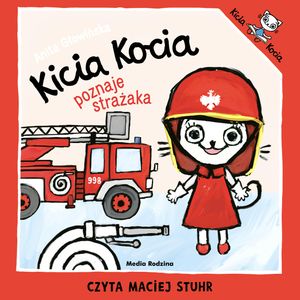 Kicia Kocia poznaje strażaka, Anita Głowińska