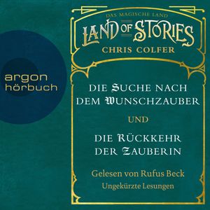 Land of Stories: Das magische Land - Die Suche nach dem Wunschzauber & Die Rückkehr der Zauberin (Ungekürzte Lesung), Chris Colfer