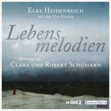 Lebensmelodien – Eine Hommage an Clara und Robert Schumann audiobook, Elke Heidenreich