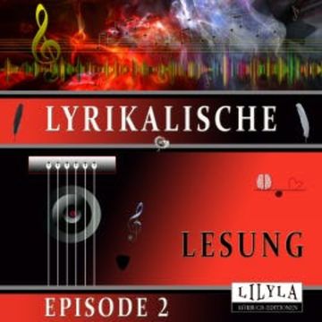 Lyrikalische Lesung Episode 2 audiobook, Various Artists