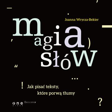 Magia słów. Jak pisać teksty które porwą tłumy audiobook, Joanna Wrycza-Bekier