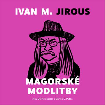 Magorské modlitby audiobook, Ivan Martin Jirous