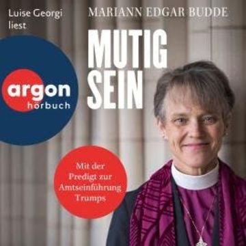 Mutig sein (Ungekürzte Lesung) audiobook, Mariann Edgar Budde