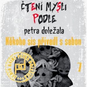 Někoho sis přivedl s sebou, Petr Doležal
