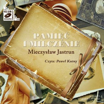 Pamięć i milczenie audiobook, Mieczysław Jastrun