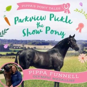 Parkview Pickle the Show Pony, Pippa Funnell