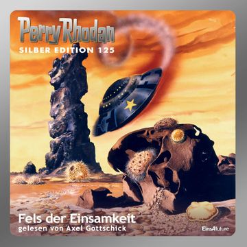 Fels der Einsamkeit (Perry Rhodan Silber Edition 125) audiobook, Clark Darlton