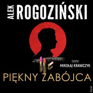 Piękny zabójca, Alek Rogoziński
