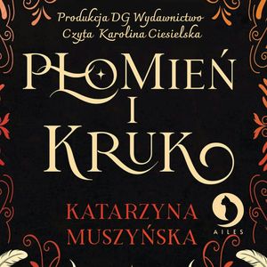 Płomień i Kruk, Katarzyna Muszyńska