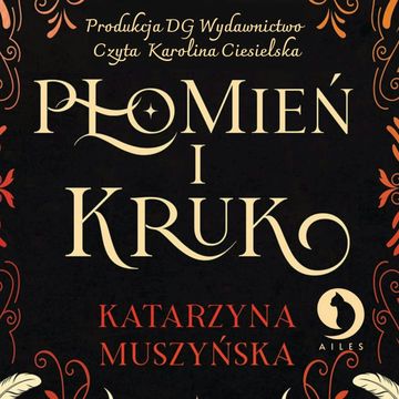 Płomień i Kruk audiobook, Katarzyna Muszyńska