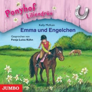 Ponyhof Liliengrün. Emma und Engelchen audiobook, Kelly McKain