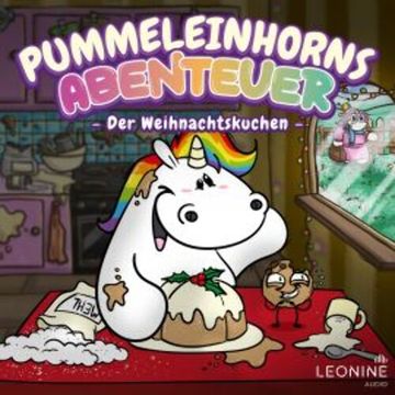 Pummeleinhorns Abenteuer - Der Weihnachtskuchen audiobook, Tommy Krappweis
