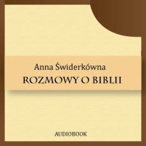 Rozmowy o Biblii, Anna Świderkówna