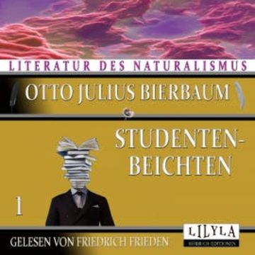 Studentenbeichten 1 audiobook, Otto Julius Bierbaum
