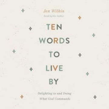 Ten Words to Live By audiobook, Jen Wilkin