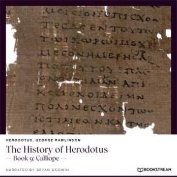 The History of Herodotus - Book 9: Calliope (Unabridged) audiobook, George Rawlinson, Herodotus