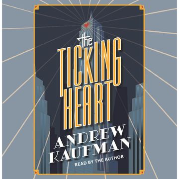 The Ticking Heart (Unabridged) audiobook, Andrew Kaufman