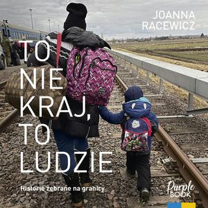 To nie kraj, to ludzie, Joanna Racewicz