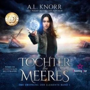 Tochter des Meeres - Der Ursprung der Elemente, Band 1, A. L. Knorr