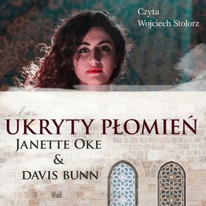 Ukryty płomień, Davis Bunn, Janette Oke