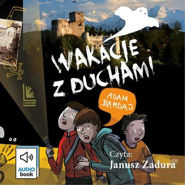 Wakacje z duchami audiobook, Adam Bahdaj