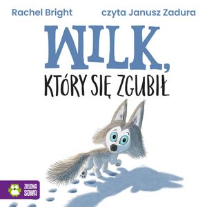 Wilk, który się zgubił, Rachel Bright