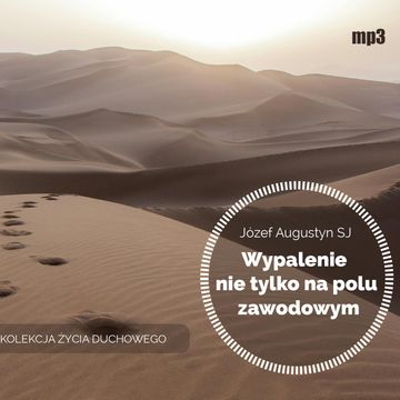 Wypalenie nie tylko na polu zawodowym audiobook, Józef Augustyn SJ