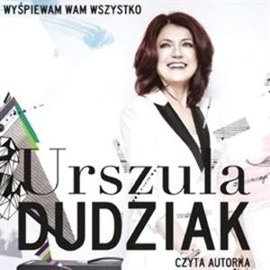 Wyśpiewam Wam wszystko, Urszula Dudziak