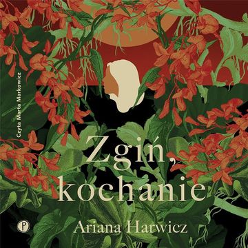 Zgiń, kochanie audiobook, Ariana Harwicz