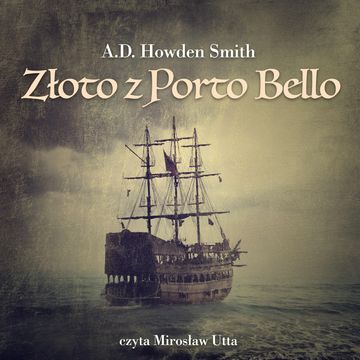 Złoto z Porto Bello audiobook, A.D. Howden Smith