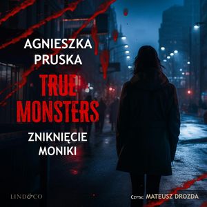 Zniknięcie Moniki. True Monsters, Agnieszka Pruska