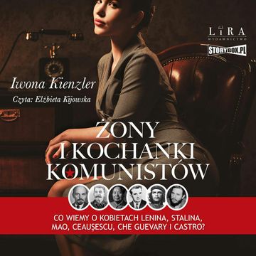 Żony i kochanki komunistów audiobook, Iwona Kienzler