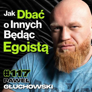 #117 Jak Zrobić Milion Złotych Na Książce, Jak Egoizm Ubogaca Innych? - ft. Paweł Głuchowski audiobook, Przemek Górczyk