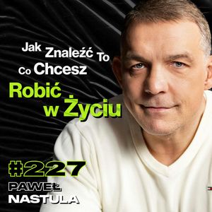 #227 Najpierw Się Śmieją Później Żałują Że Nie Zrobili Tego Samego, Judo, KSW - Paweł Nastula, Przemek Górczyk