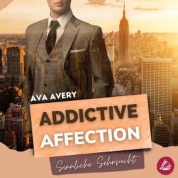 Addictive Affection – Sinnliche Sehnsucht audiobook, Ava Avery