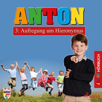 Aufregung um Hieronymus (Anton 3) audiobook, Elsegret Ruge